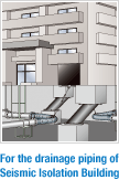 For the drainage piping of Seismic Isolation Building